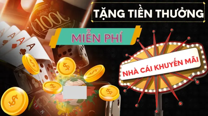 Hình thức tặng tiền cược free cho thành viên của nhà cái